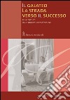 Il galateo. La strada verso il successo. Usi e costumi in un mondo senza frontiere libro