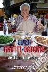 Guida grotti e osterie del Ticino e Mesolcina. Ediz. italiana, tedesca e francese libro di Milano Yor