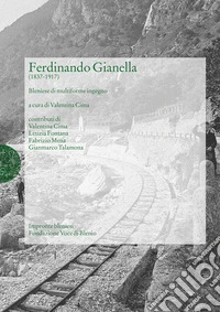 Fernando Gianella (1837-1917). Bleniese di multiforme ingegno libro