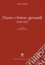 Diario e lettere giovanili (1940-1957) libro