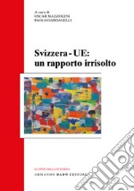 Svizzera-UE: un rapporto irrisolto libro