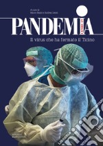 Pandemia Covid-19. Il virus che ha fermato il Ticino libro