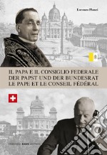 Il Papa e il Consiglio Federale. Dalla rottura nel 1873 alla riapertura della Nunziatura a Berna nel 1920 libro