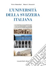 L'Università della Svizzera italiana. Nascita di un ateneo alla fine del secondo millennio libro