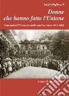 Donne che hanno fatto l'Unione. Cento anni dell'Unione femminile cattolica ticinese (1920-2020) libro