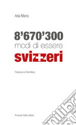 8'670'300 modi di essere svizzeri libro