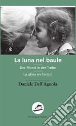 La luna nel baule-Der Mond in der Truhe-La glina en l'arcun libro