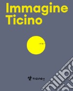 Immagine Ticino. 50 anni Agenzia Turistica Ticinese