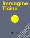 Immagine Ticino. 50 anni Agenzia Turistica Ticinese libro