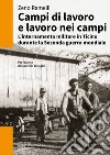 Campi di lavoro e lavoro nei campi. L'internamento militare in Ticino durante la Seconda guerra mondiale libro