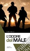 L'odore del male libro di Orlandi Andrea