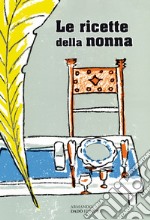 Le ricette della nonna libro