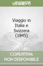 Viaggio in Italia e Svizzera (1845) libro