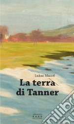 La terra di Tanner libro