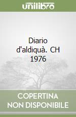 Diario d'aldiquà. CH 1976 libro