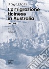 L'emigrazione ticinese in Australia. Nuova ediz. libro di Cheda Giorgio