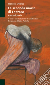 La seconda morte di Lazzaro. Fantasticheria libro
