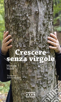 Crescere senza virgole libro