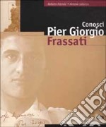 Conosci Pier Giorgio Frassati