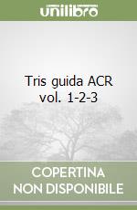 Tris guida ACR vol. 1-2-3 libro