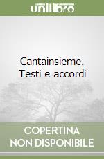 Cantainsieme. Testi e accordi libro