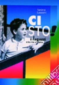 Ci sto! I ragazzi e la vita cristiana libro
