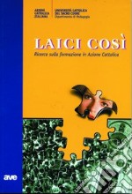 Laici così. Ricerca sulla formazione in Azione Cattolica libro