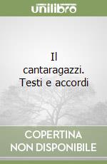 Il cantaragazzi. Testi e accordi libro