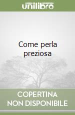 Come perla preziosa libro