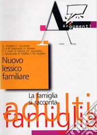 Nuovo lessico familiare. La famiglia si racconta libro