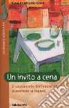 Un invito a cena. Il sacramento dell'eucaristia presentato ai ragazzi libro