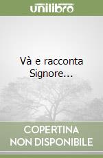 Và e racconta Signore... libro