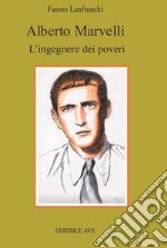 Alberto Marvelli. L'ingegnere dei poveri