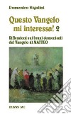 Questo vangelo mi interessa!. Vol. 2: Riflessioni sui brani domenicali del Vangelo di Matteo libro di Sigalini Domenico