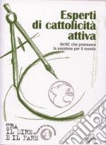 Esperti di cattolicità attiva. Un'AC che promuove per il mondo libro