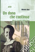 Un dono che continua. Maria Freschi e Villa Pace