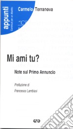 Mi ami tu? Note sul primo annuncio