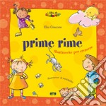 Prime rime. Filastrocche per crescere. Ediz. illustrata libro