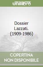 Dossier Lazzati. (1909-1986) libro