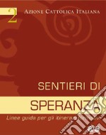 Sentieri di speranza. Linee guida per gli itinerari formativi libro