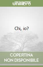 Chi, io? libro