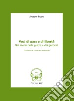 Voci di pace e di libertà nel secolo delle guerre e dei genocidi libro