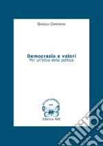 Democrazia e valori. Per un'etica della politica libro