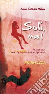 Soli, mai! Preghiera per giovanissimi e giovani. Pasqua 2008 libro