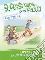 Superstrada con Paolo! Libretto per la liturgia del campo libro