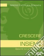 Crescere insieme. Appunti sul gruppo di AC libro