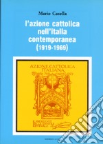 L'azione Cattolica nell'Italia contemporanea (1919-1969) libro