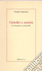 Cattolici e società fra dopoguerra e postconcilio