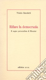 Rifare la democrazia libro