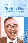 Giorgio La Pira. Un san Francesco nel Novecento libro